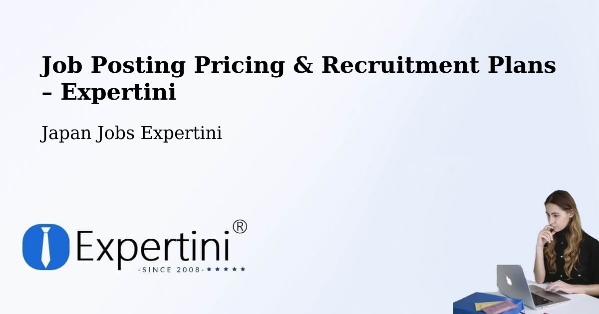 Job Posting Pricing & Recruitment Plans – Utsunomiya Shi - Utsunomiya Shi, Japan Jobs Expertini